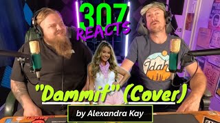 Alexandra Kay -- Dammit (Cover) -- BLINK 182 GOES COUNTRY?! 🤯 -- 307 Reacts -- Episode 758