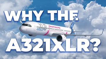 Why Has Airbus Built The A321XLR?