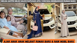 MELDA SAFITRI Takes the Kids to See the New House in a New Car! NOW HAS HUNDREDS OF MILLIONS IN B...