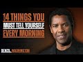 “14 Powerful Things to Tell Yourself Every Morning | Denzel Washington Motivation”