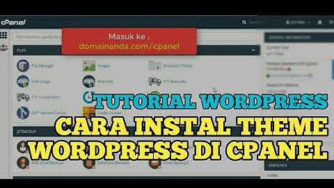 Cara Instal Theme Wordpress Di Cpanel Dengan Cepat & Mudah