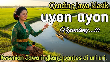 GENDING JAWA KLASIK _ UYON UYON GENDING JAWA NYAMLENG _||KESENIAN JAWA INGKANG PANTES DI URI URI