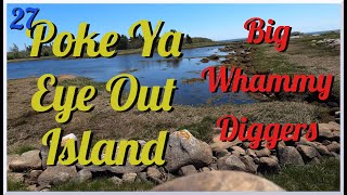 Big Whammy Diggers -  Episode 27 - Poke Ya Eye Out Island