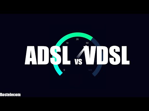 ADSL vs VDSL internet-connection (Rostelecom)
