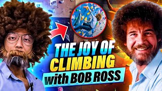 If Bob Ross Was A Climber | The Joy of Climbing