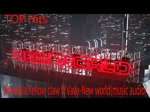 Krewella, Yellow claw ft Vava-New world(music audio)