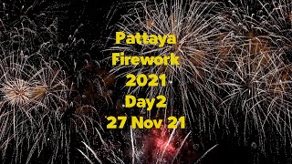 Pattaya Firework Festival 2021 ? - Day2 - 27 November 2021 ?