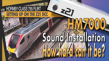 HORNBY CLASS 755 FLIRT, SOUND INSTALLATION & SETUP ON Z21 DCC