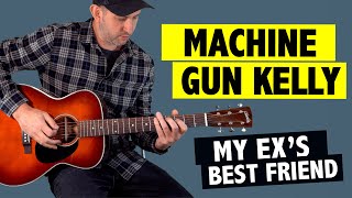 Machine Gun Kelly - My Ex's Best Friend - Easy Guitar Tutorial + TABS