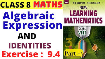 Algebraic Expressions  and Identities Exercise 9.4 ML Agarwal part 3 CLASS 8 cbse maths