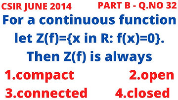 CSIR NET 2014 JUNE B Q.31 - TOPOLOGICAL PROPERTIES OF ZERO SET OF A CONTINUOUS FUNCTION