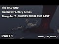 The Bad Ending Series | Story Arc 7: Ghosts from the Past | Rainbow Factory AU | PART 1