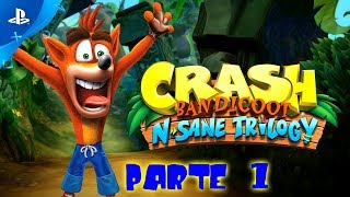 Crash Bandicoot N. Sane Trilogy - Gameplay en Español - Parte 1
