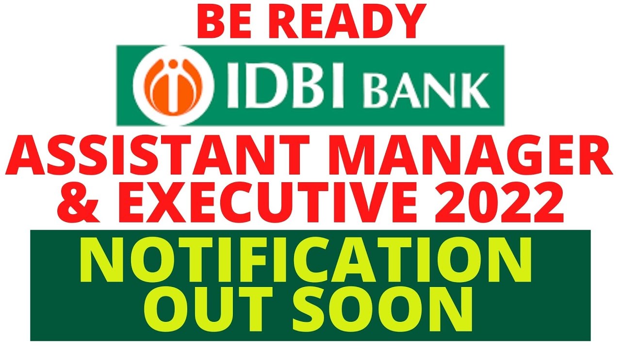 IDBI Assistant Manager & Executive Notification 2022