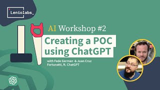 AI Workshop #2: Creating a PoC using ChatGPT - ft. Juan & Fede