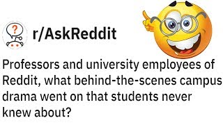 Professors Share Secret College Drama (r/AskReddit)