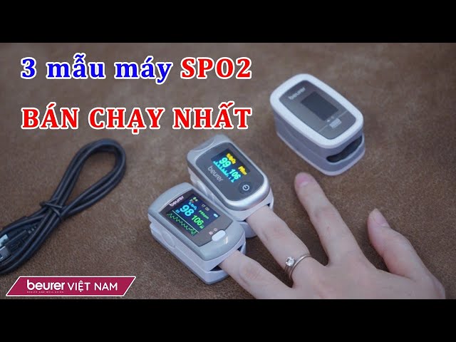 Giới Thiệu 3 Mẫu Máy Đo Nồng Độ Oxy Trong Máu (SPO2) Bán Chạy Nhất | Beurer Việt Nam
