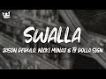 Jason Derulo Swalla Feat Nicki Minaj Ty Dolla Sign Lyrics 