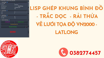 GKBD - Lisp ghép khung bình đồ, trắc dọc, trắc ngang