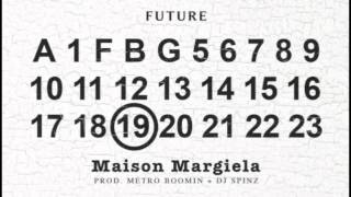 Future - Maison Margiela (Prod. Metro Boomin & Dj Spinz) (Audio)