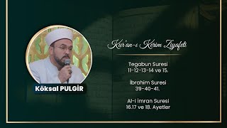 Hafız Köksel PULGİR I Teğabun Suresi 11-15.-İbrahim Suresi 39-41. - Ali İmran Suresi 16-18. Ayetleri