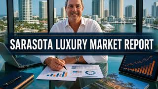 Sarasota Luxury Market Report: Trends, Pricing & Insider Insights for 2026
