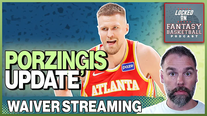 DEVASTATING Kristaps Porzingis Illness Update | Monday Fantasy Streaming Guide