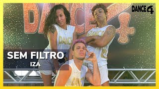 SEM FILTRO - IZA | Coreografia DANCE4 X