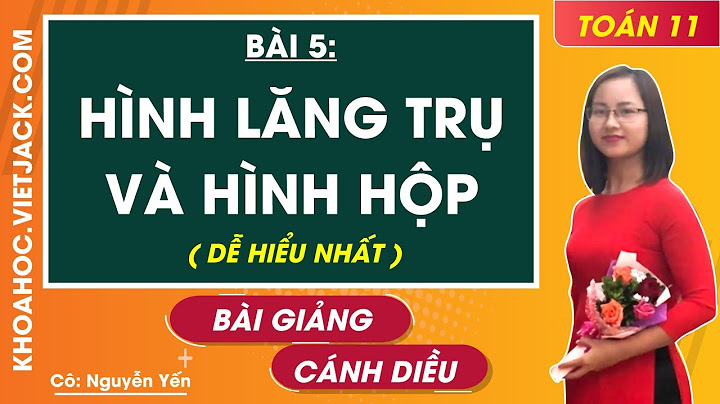 Cách giải các bài tập hình hộp hình lăng trụ năm 2024