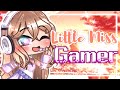 Little Miss Gamer || GCMM || GMM || Gacha Club Mini Movie