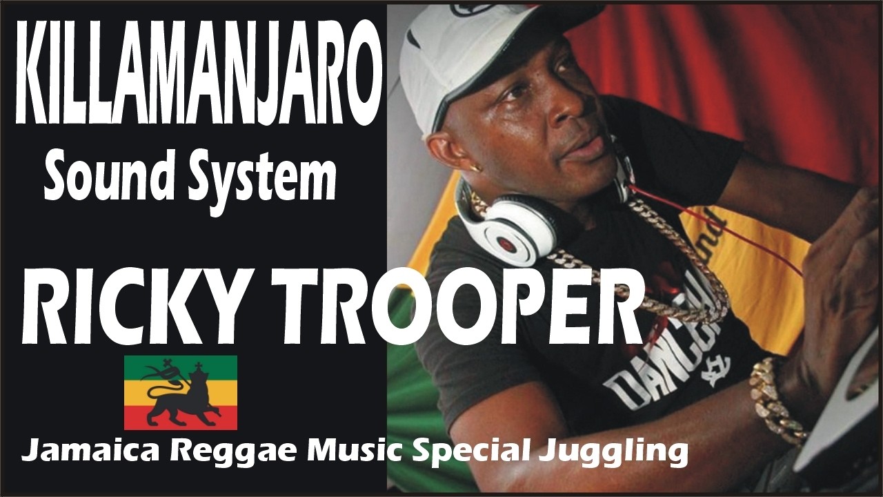 KILLAMANJARO Sound System RICKY TROOPER Jamaica Reggae Music
