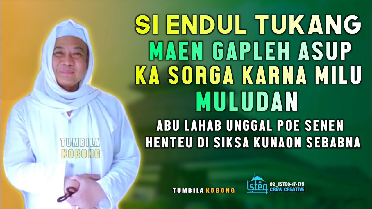 ABUYA UCI - SETIAP POE SENEN ABU LAHAB HENTE DI SIKSA