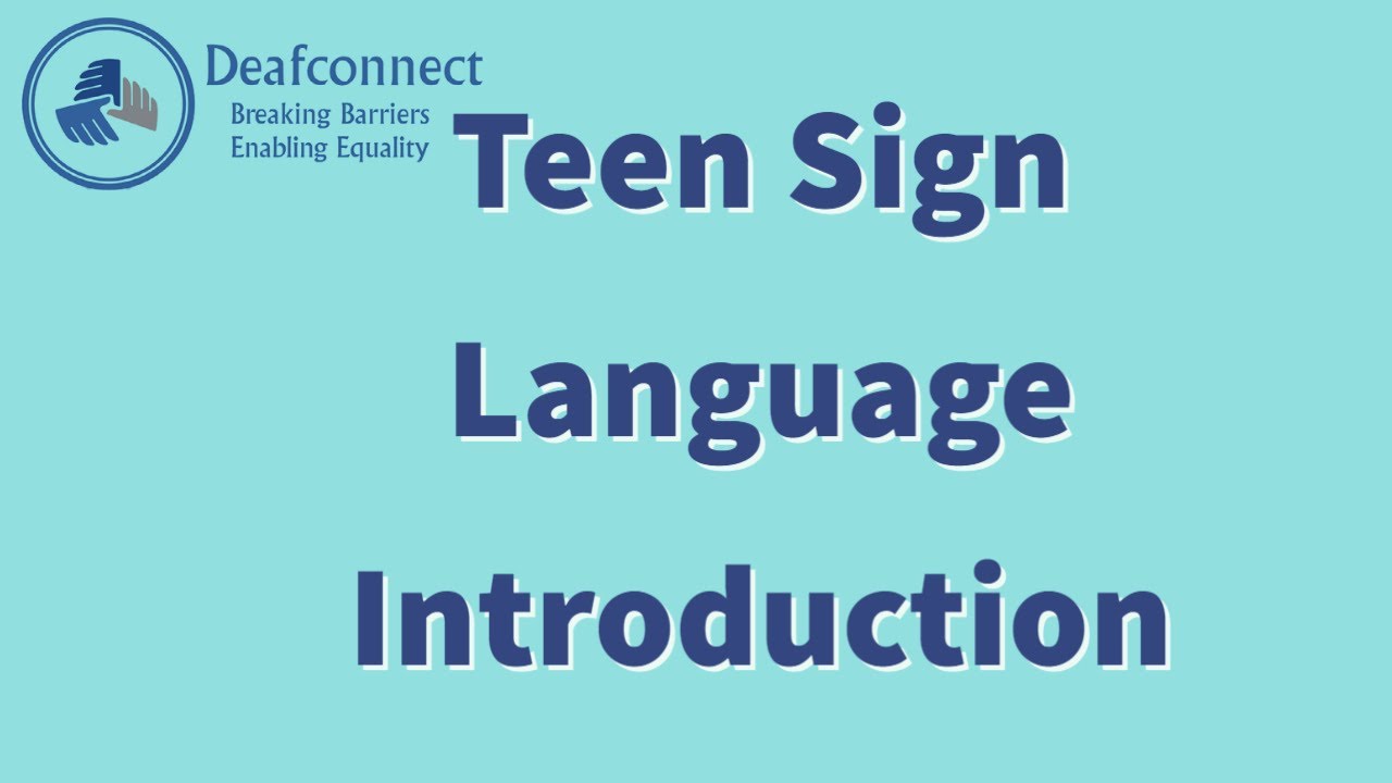 Teen Sign Language Introduction - YouTube