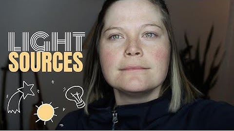 Light Sources -  Artificial Vs. Natural Light