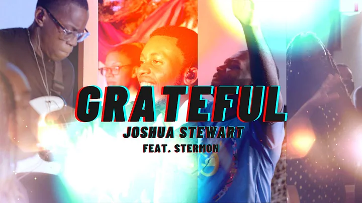 Joshua Stewart - Grateful (feat. Stermon) [Officia...