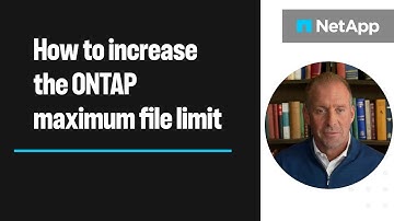 How to increase the ONTAP maximum file limit