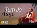 Tum Jo Aaye...|| SLOWED+REVERB || Bollywood songs || Hindi songs || Most Emotional Songs