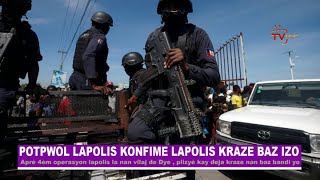 Pot pawol Lapolis la fenk konfime Bandi Village de Dieu yo kraze rak Lapolis pran kontrol baz nèg yo