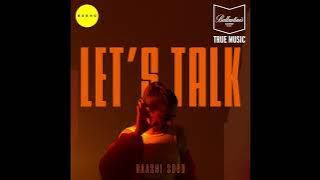 Let's Talk (Official Audio) - @RaashiSood | Ballantine's True Music | New Punjabi Song