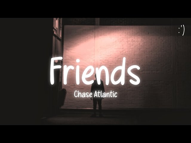 friends - chase atlantic #songswithlyrics #spedupaudios #spedupsongs #