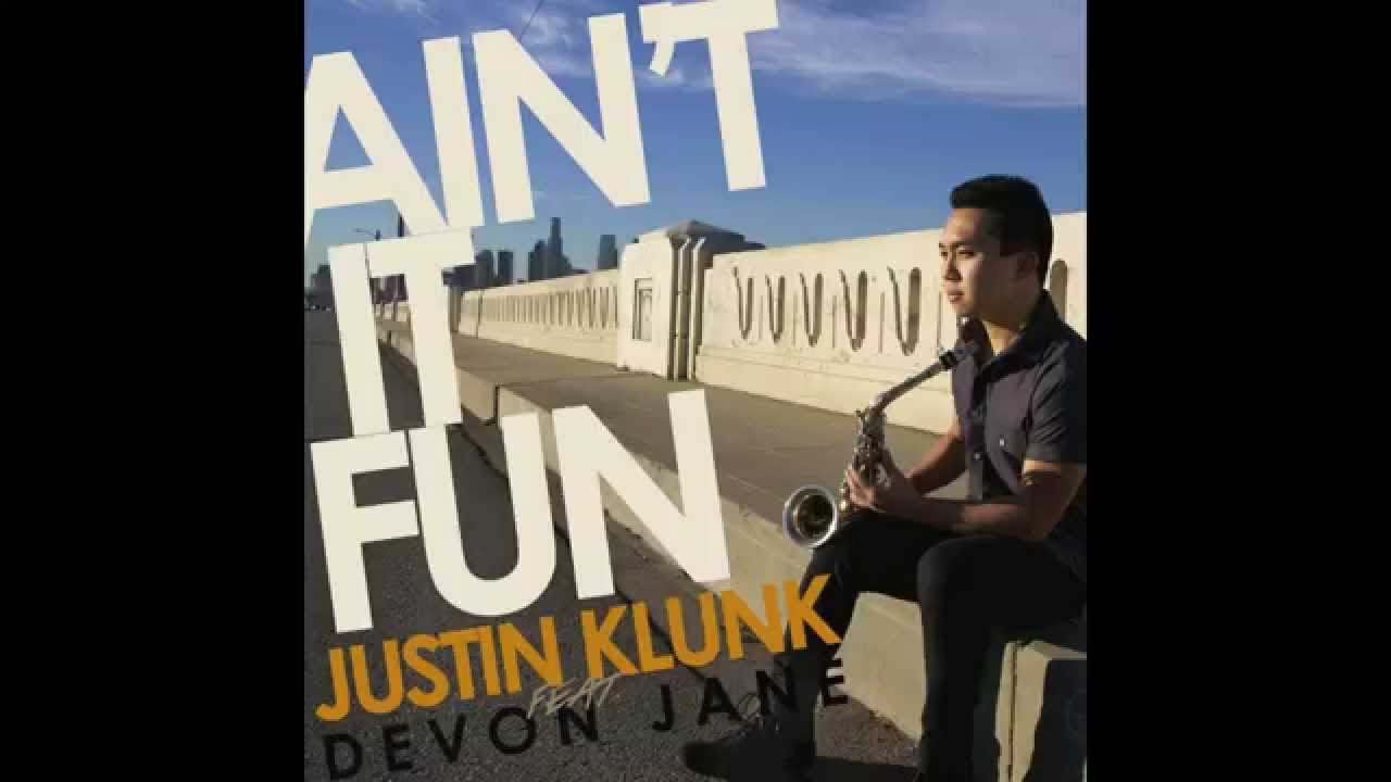Watch Justin Klunk - "Ain't It Fun" (Feat. Devon Jane) on YouTube Watch Justin Klunk - "Ain't It Fun" (Feat. Devon Jane) on YouTube