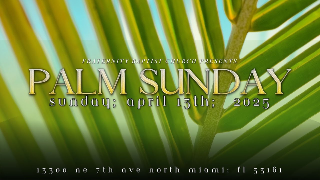PALM SUNDAY - FBC ENGLISH SERVICE | SISTER CASSANDRA SAINT-LOUIS | 04/13/2025