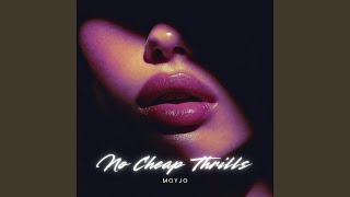 No Cheap Thrills - Moyjo