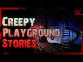 8 TRUE Creepy Playground & Park Stories | Scary Stories