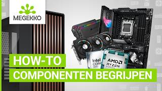 Computer componenten begrijpen | Megekko How-To