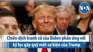 Chiến dịch tranh cử của Biden phản ứng với kỷ lục gây quỹ một sự kiện của Trump | VOA Tiếng Việt