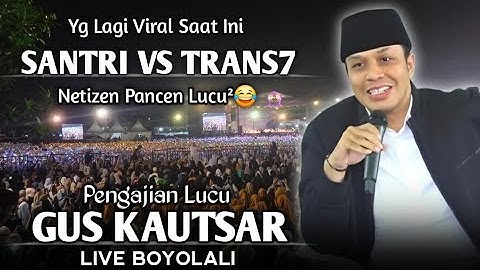 🔴 LIVE PENGAJIAN LUCU || GUS KAUTSAR TERBARU 18 OKTOBER 2025 DI PULISEN BOYOLALI || SANTRI VS TRANS7