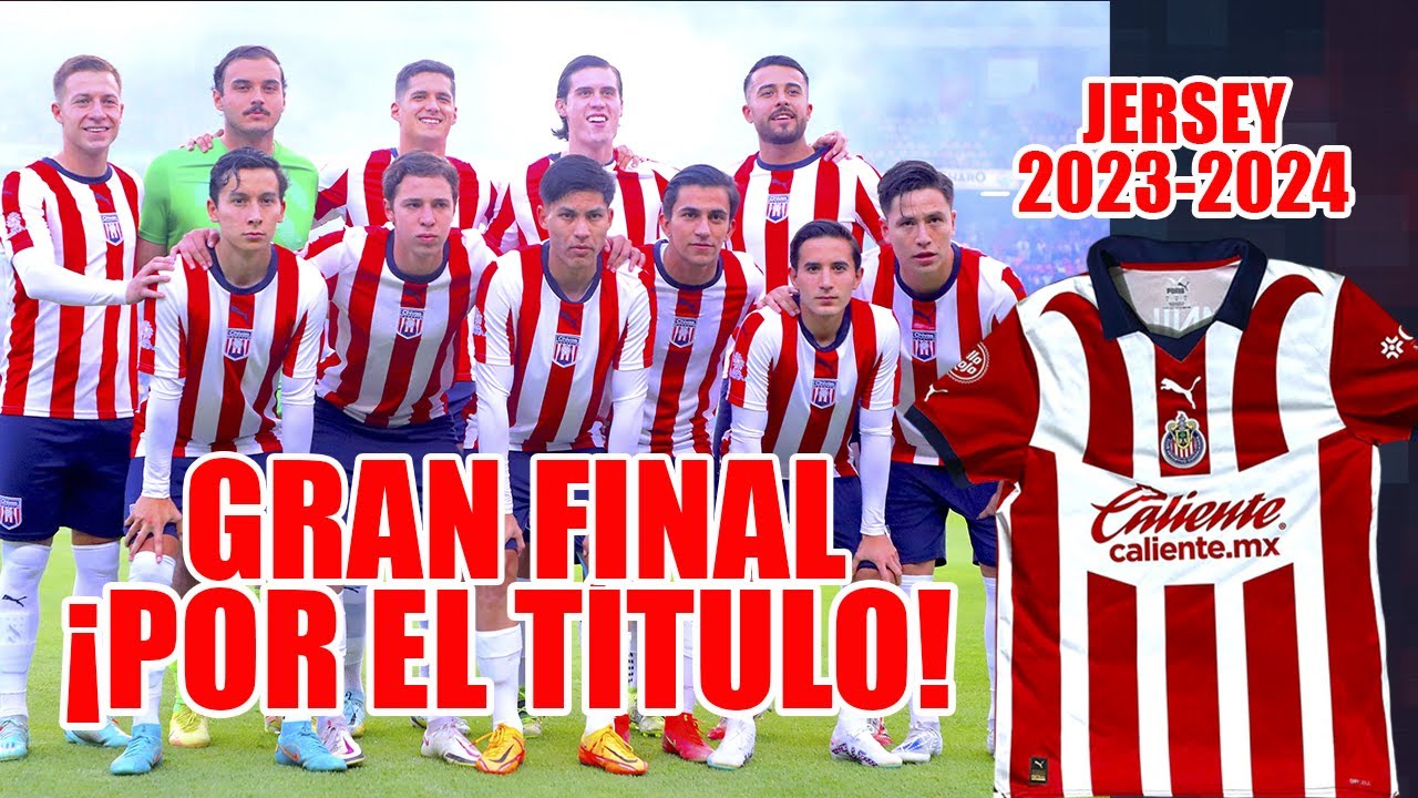 TAPATIO POR EL TÍTULO. HOY LA GRAN FINAL. SE FILTRA JERSEY CHIVAS 2023