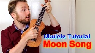 The Moon Song - Karen O (Ukulele Tutorial) chords