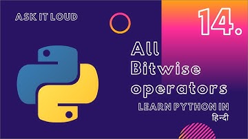 Basic Python Lecture 14 - All Bitwise operators in python|&,|,~,^|All operators in detail|
